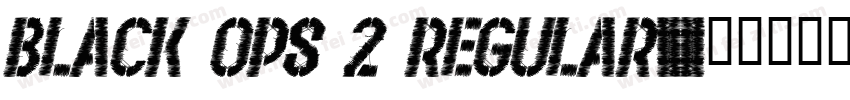 BLACK OPS 2 Regular字体转换